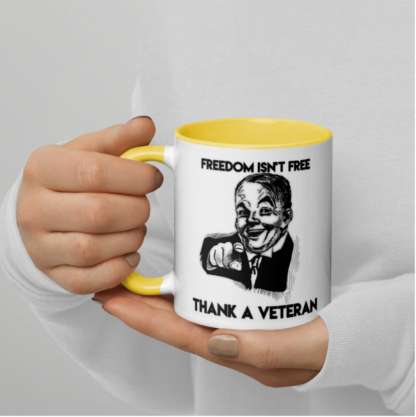 – an item designed by us – Freedom Isn’t Free – Thank A Veteran Coffee Mug with Color Inside