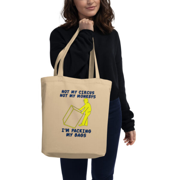 -an item designed by us – Not My Circus – Not My Monkeys – I’m Packing My Bags Tote Bag